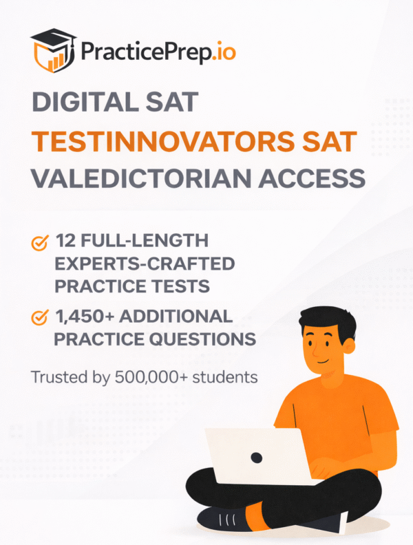 Digital SAT: 12 Full-Length Practice Tests & 1,700+ Questions &ndash; Test Innovators Valedictorian Access